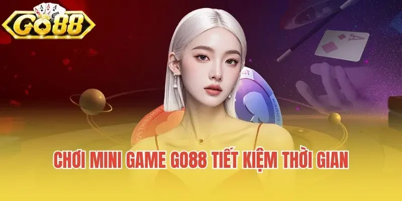 Go88 – Cổng Game Bài Đổi Thưởng – Link Chính Thức 2025 Chơi mini game Go88 tiết kiệm thời gian